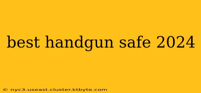 best handgun safe 2024