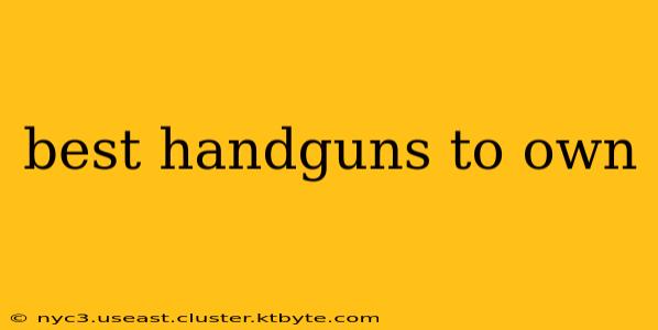 best handguns to own