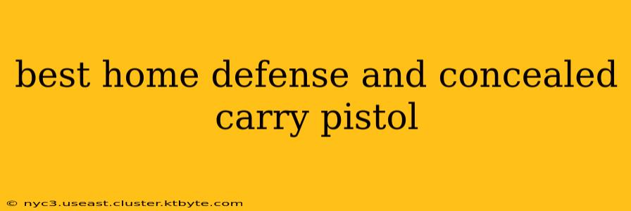 best home defense and concealed carry pistol