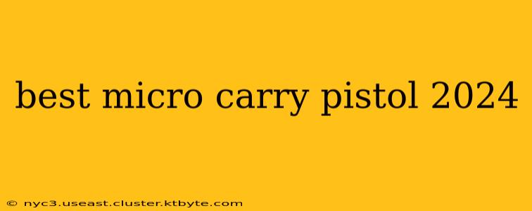 best micro carry pistol 2024