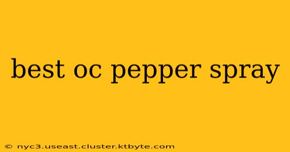 best oc pepper spray