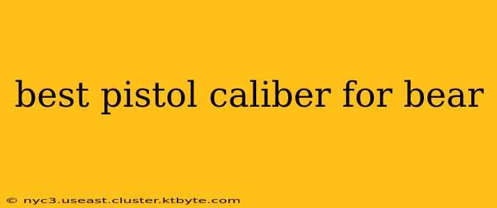 best pistol caliber for bear