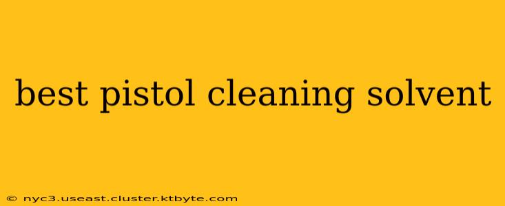 best pistol cleaning solvent