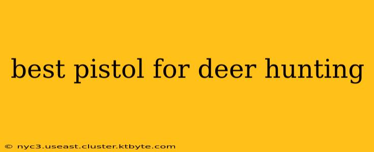 best pistol for deer hunting