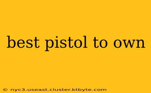 best pistol to own