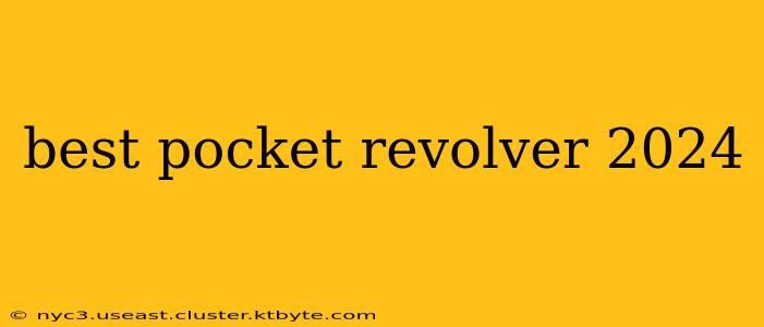 best pocket revolver 2024