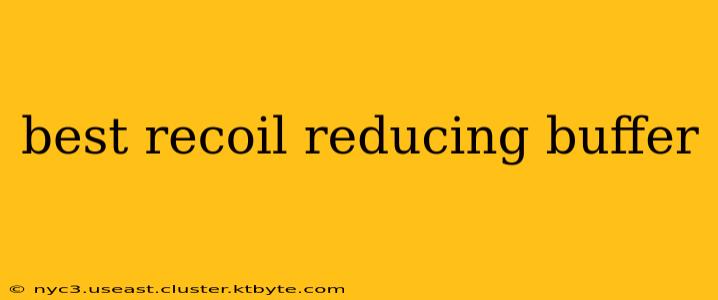 best recoil reducing buffer