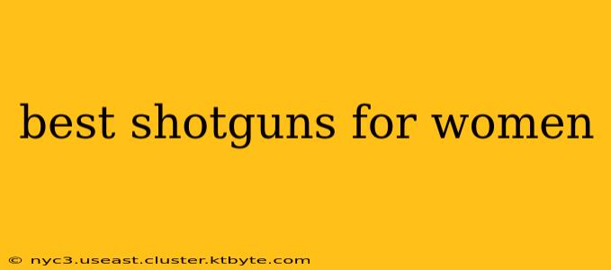 best shotguns for women