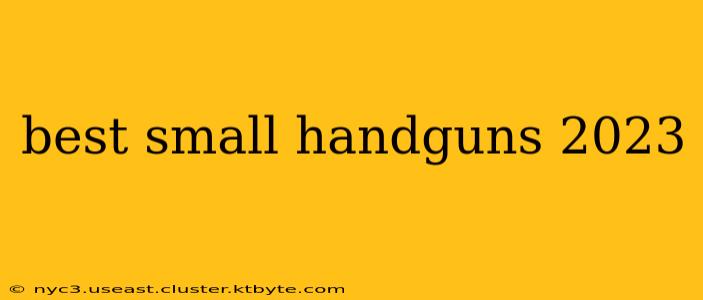 best small handguns 2023