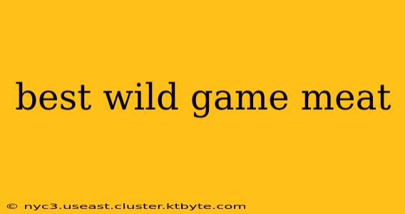 best wild game meat