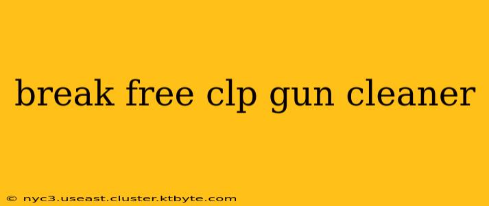 break free clp gun cleaner