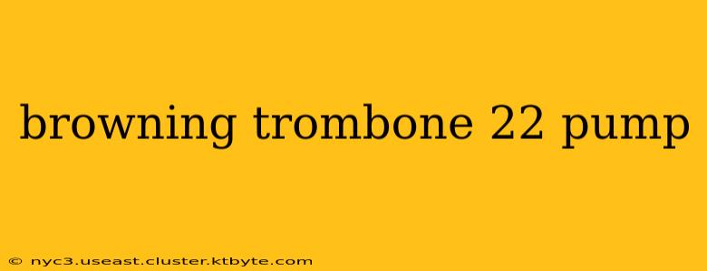 browning trombone 22 pump