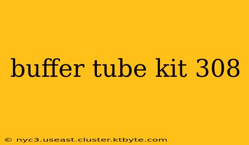 buffer tube kit 308