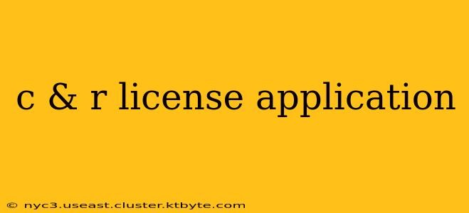 c & r license application