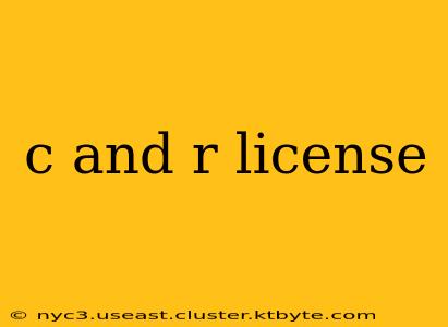 c and r license