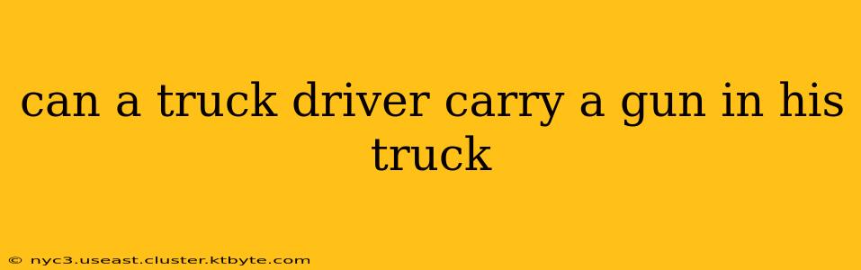 can a truck driver carry a gun in his truck