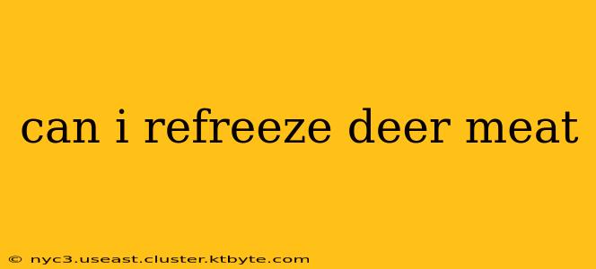 can i refreeze deer meat