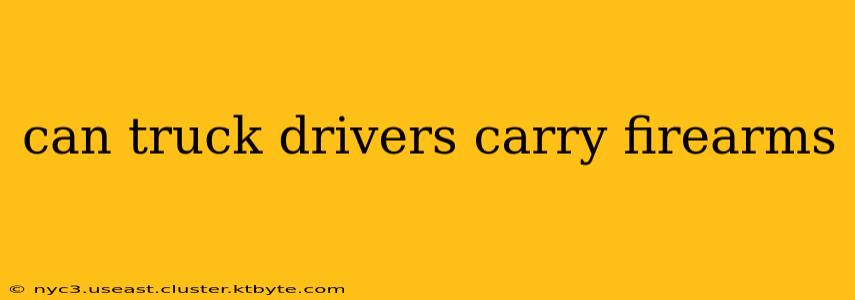 can truck drivers carry firearms