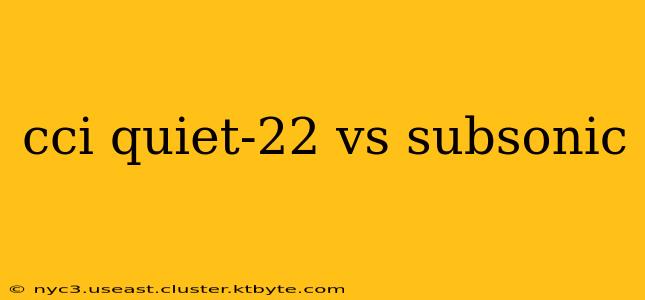 cci quiet-22 vs subsonic