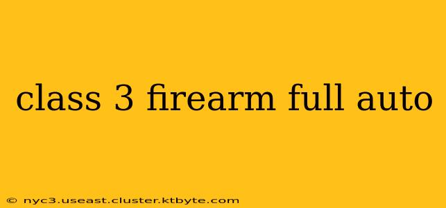 class 3 firearm full auto