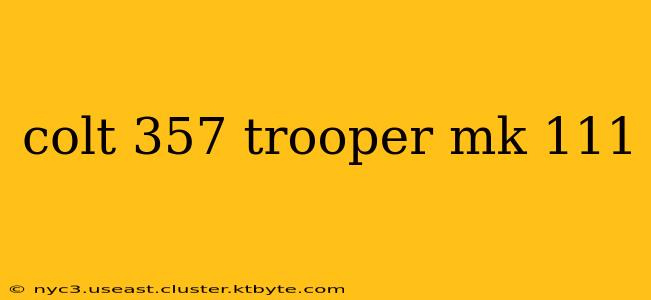 colt 357 trooper mk 111