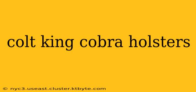 colt king cobra holsters