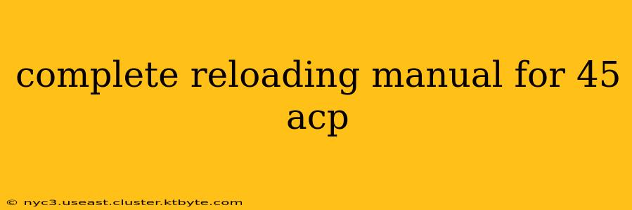 complete reloading manual for 45 acp