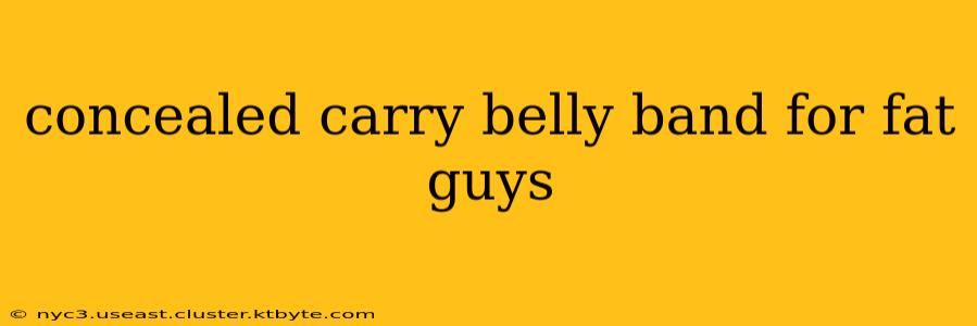 concealed carry belly band for fat guys