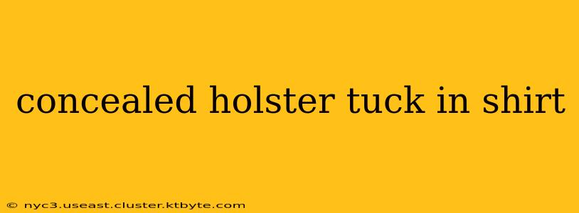 concealed holster tuck in shirt