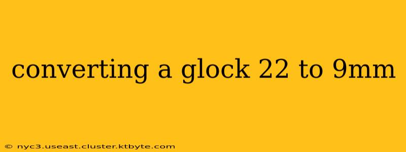 converting a glock 22 to 9mm