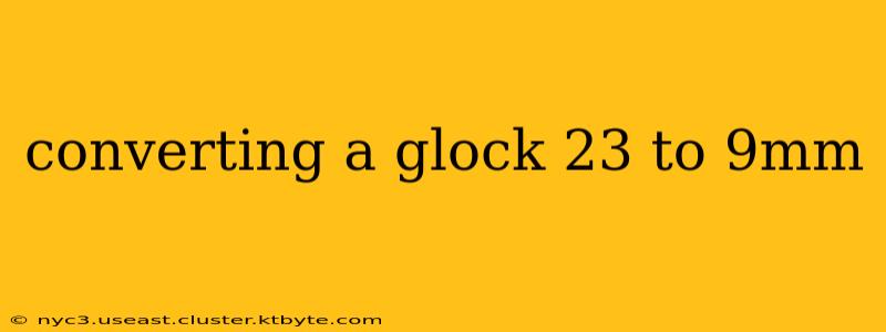 converting a glock 23 to 9mm