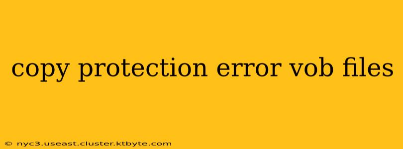 copy protection error vob files