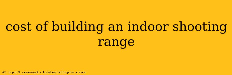 cost of building an indoor shooting range