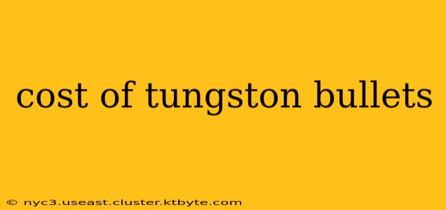 cost of tungston bullets