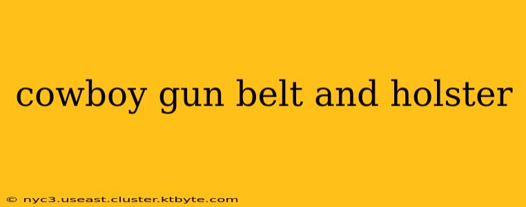 cowboy gun belt and holster