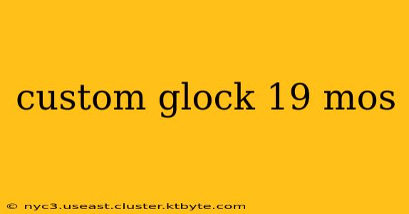 custom glock 19 mos