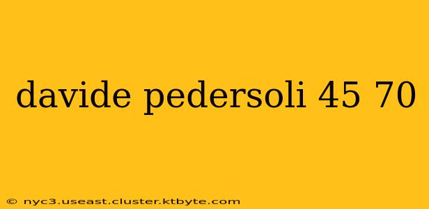 davide pedersoli 45 70