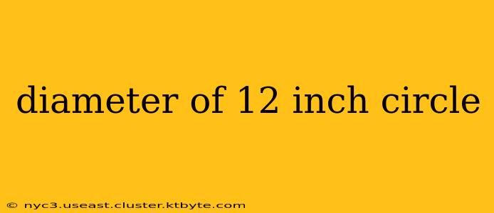 diameter of 12 inch circle