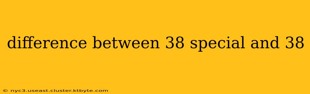 difference between 38 special and 38