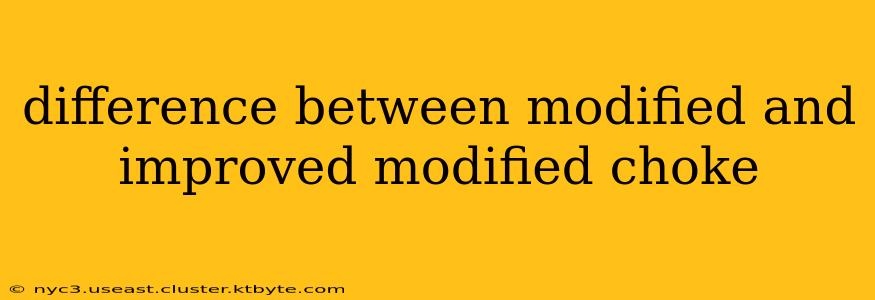 difference between modified and improved modified choke