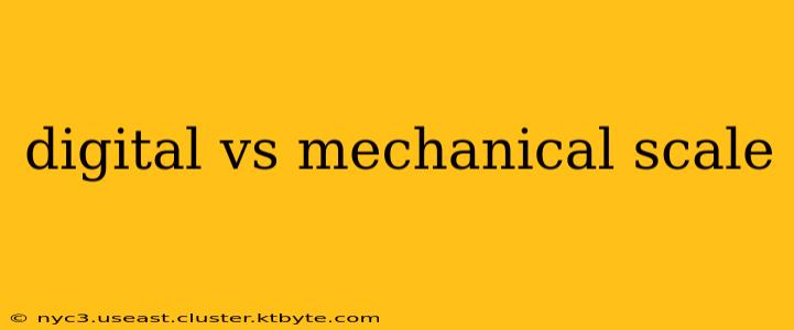 digital vs mechanical scale