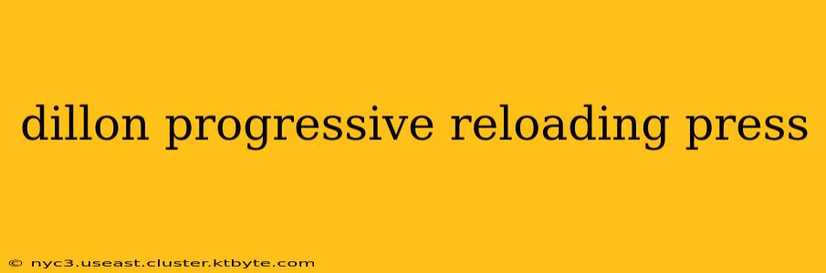 dillon progressive reloading press