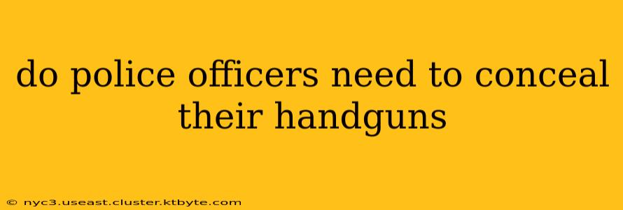 do police officers need to conceal their handguns