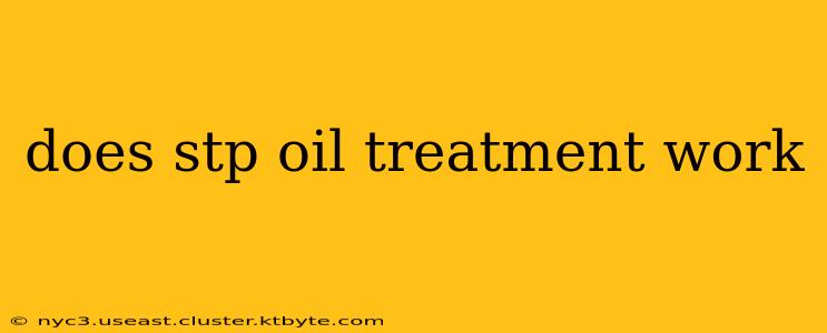 does stp oil treatment work