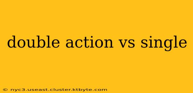 double action vs single