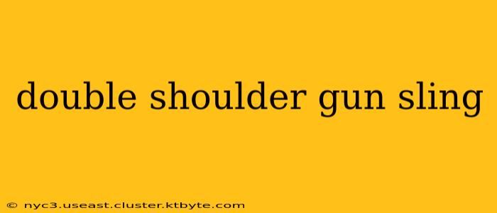 double shoulder gun sling