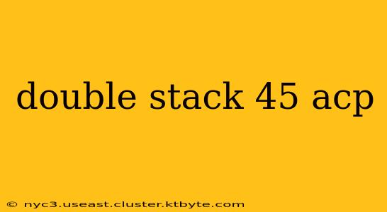 double stack 45 acp