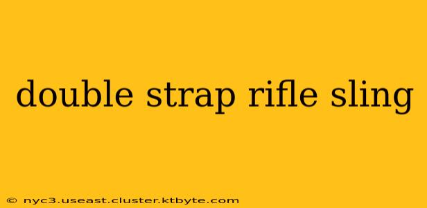 double strap rifle sling