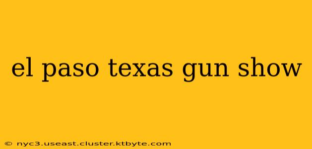 el paso texas gun show