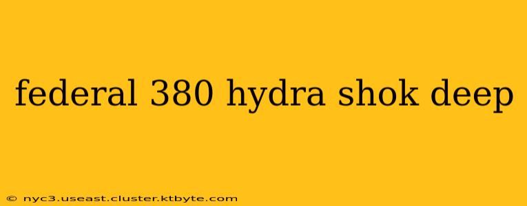 federal 380 hydra shok deep